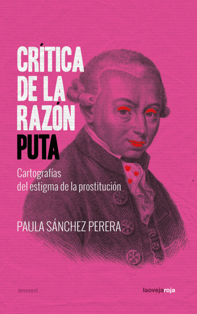 Couverture de l'ouvrage critica de la raon puta (version espagnole)de Paula Sánchez Perera paru en 2022 chez La Oveja Roja, Ensayo